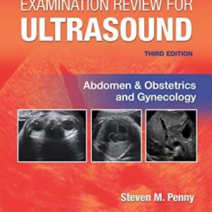 Examination Review for Ultrasound: Abdomen and Obstetrics & Gynecology, 3rd Edition (EPUB3)