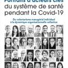 Portraits d’acteurs clés du système de santé pendant la Covid-19: Du volontarisme managérial individuel à la dynamique organisationnelle collective (French Edition) (Original PDF from Publisher)