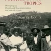 Population Politics in the Tropics: Demography, Health and Transimperialism in Colonial Angola (Global Health Histories) (Original PDF from Publisher)