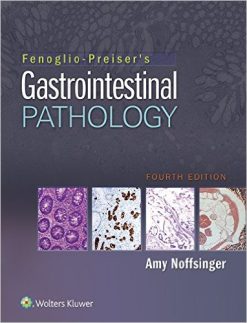 Fenoglio-Preiser’s Gastrointestinal Pathology, 4th Edition (EPUB)