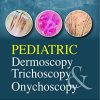 Pediatric Dermoscopy, Trichoscopy And Onychoscopy (Original PDF from Publisher)