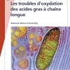 Fast Facts: Les troubles d’oxydation des acides gras à chaîne longue: Comprendre, identifier et aider (French Edition) (Original PDF from Publisher)
