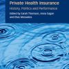 Private Health Insurance: History, Politics and Performance (Original PDF from Publisher)