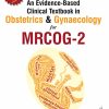 An Evidence-Based Clinical Textbook In Obstetrics & Gynaecology For MRCOG-2, 2nd Edition (Original PDF from Publisher)