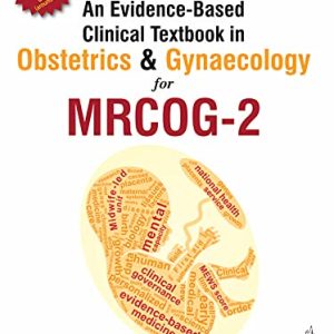An Evidence-Based Clinical Textbook In Obstetrics & Gynaecology For MRCOG-2, 2nd Edition (Original PDF from Publisher)