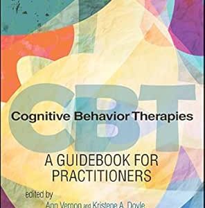 Cognitive Behavior Therapies: A Guidebook for Practitioners (Original PDF from Publisher)