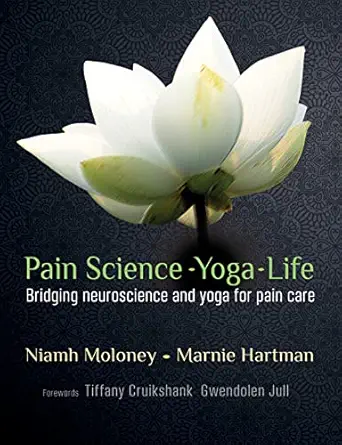 Pain Science – Yoga – Life: Bridging neuroscience and yoga for pain care (Original PDF from Publisher)