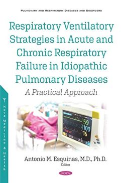 Respiratory Ventilatory Strategies in Acute and Chronic Respiratory Failure in Idiopathic Pulmonary Diseases: A Practical Approach (Original PDF from Publisher)