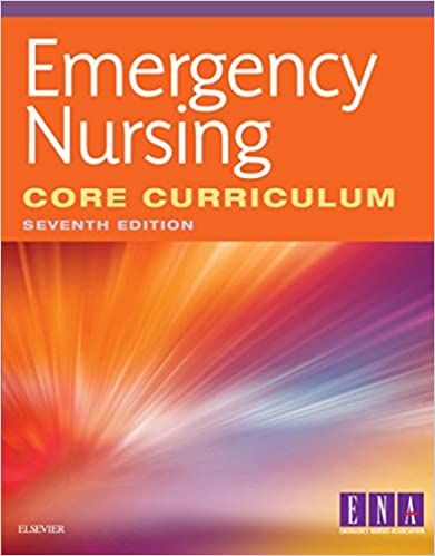 Emergency Nursing Core Curriculum, 7th Edition (ORIGINAL PDF from Publisher)