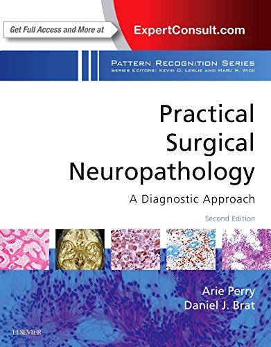 Practical Surgical Neuropathology: A Diagnostic Approach: A Volume in the Pattern Recognition Series, 2nd edition (True PDF)