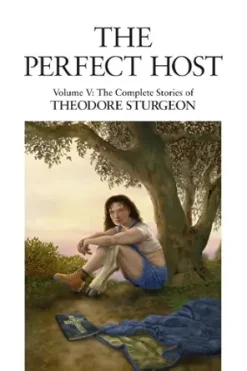 The Perfect Host: Volume V: The Complete Stories of Theodore Sturgeon (EPUB)