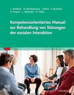 Kompetenzorientiertes Manual zur Behandlung von Störungen der sozialen Interaktion (German Edition) (True PDF from Publisher)