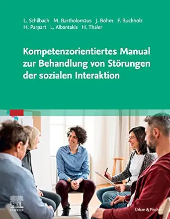 Kompetenzorientiertes Manual zur Behandlung von Störungen der sozialen Interaktion (German Edition) (True PDF from Publisher)