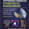 Image-Guided Hypofractionated Stereotactic Radiosurgery: A Practical Approach to Guide Treatment of Brain and Spine Tumors 2nd Edition (Original PDF from Publisher)