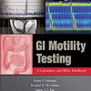 GI Motility Testing: A Laboratory and Office Handbook (Original PDF from Publisher)