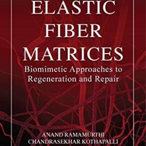 Elastic Fiber Matrices: Biomimetic Approaches to Regeneration and Repair (PDF)