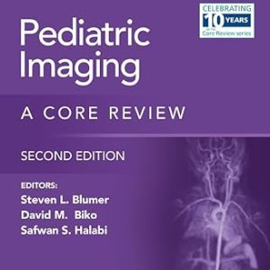 Pediatric Imaging: A Core Review, 2nd edition (ePub+Converted PDF)