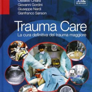 Trauma care. La cura definitiva del trauma maggiore (EPUB + Converted PDF)