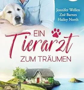 Ein Tierarzt zum Träumen: Drei eBooks in einem Band: Hollywell Hearts – Die Ziegenfarm am Meer, Ein Cottage in Cheltenham & Arkansas Dreams (German Edition) (EPUB)