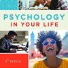 Psychology in Your Life, 4th Edition (Original PDF from Publisher)