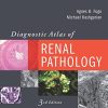 Diagnostic Atlas of Renal Pathology, 3rd Edition (Original PDF from Publisher)