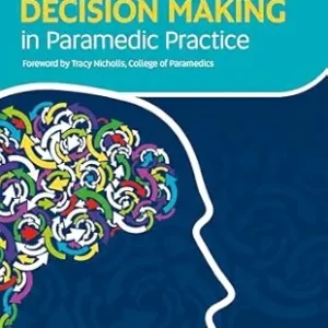 Decision Making in Paramedic Practice, 3rd Edition (Original PDF from Publisher)