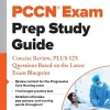 PCCN® Exam Prep Study Guide: Concise Review, PLUS 125 Questions Based on the Latest Exam Blueprint (Original PDF from Publisher)
