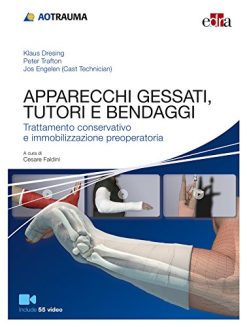 Apparecchi gessati, tutori e bendaggi. Trattamento conservativo e immobilizzazione preoperatoria (EPUB + Converted PDF)