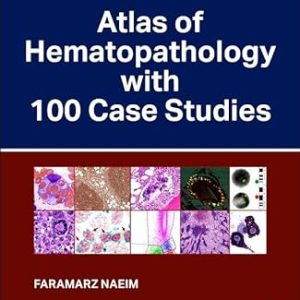 Atlas of Hematopathology with 100 Case Studies (Original PDF from Publisher)