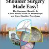 Shoulder Surgery Made Easy!: The Singapore Shoulder & Elbow Society Guide to Arthroscopic and Open Shoulder Procedures (Original PDF from Publisher)