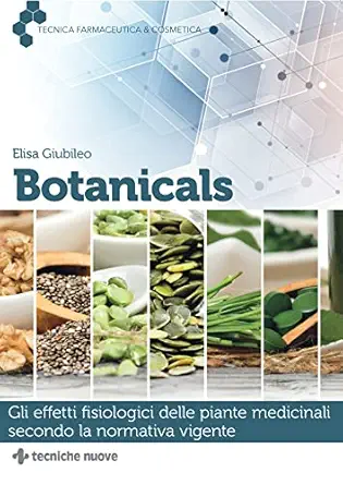 Botanicals: Gli effetti fisiologici delle piante medicinali secondo la normativa vigente (Italian Edition) (Original PDF from Publisher)