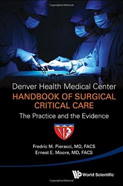 Denver Health Medical Center Handbook of Surgical Critical Care: The Practice and the Evidence