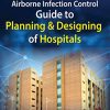 Airborne Infection Control: Guide to Planning and Designing of Hospitals (Original PDF from Publisher)