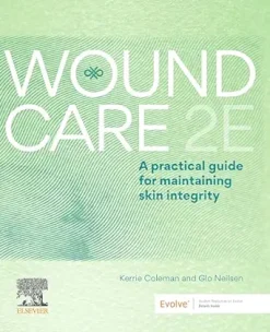 Wound Care: A Practical Guide for Maintaining Skin Integrity, 2nd Edition (True PDF From Publisher)