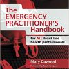 The Emergency Practitioner’s Handbook: For All Front Line Health Professionals (ORIGINAL PDF from Publisher)