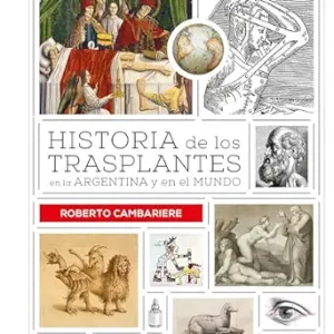 Historia de los trasplantes en la Argentina y en el mundo (Spanish Edition) (EPUB)