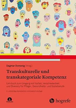 Transkulturelle und transkategoriale Kompetenz: Lehrbuch zum Umgang mit Vielfalt, Verschiedenheit und Diversity für Pflege-, Sozial- und Gesundheitsberufe, 3rd Edition (Original PDF from Publisher)