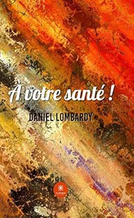 À votre santé !: Nouvelles (French Edition) (EPUB)