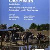 One Health: The Theory and Practice of Integrated Health Approaches, 2nd Edition (ORIGINAL PDF from Publisher)