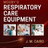 Mosby’s Respiratory Care Equipment, 12th edition (True PDF)