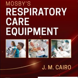 Mosby’s Respiratory Care Equipment, 12th edition (True PDF)
