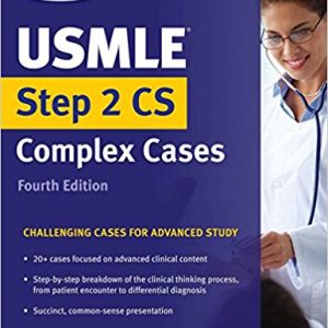 USMLE Step 2 CS Complex Cases: Challenging Cases for Advanced Study (USMLE Prep) 4th Edition