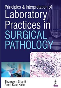 Principles & Interpretation of Laboratory Practices in Surgical Pathology (Original PDF from Publisher)