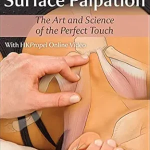 A Clinical Guide to Surface Palpation: The Art and Science of the Perfect Touch, 2nd Edition (Original PDF from Publisher)