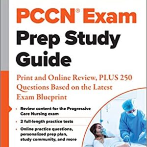 PCCN® Exam Prep Study Guide: Print and Online Review, PLUS 250 Questions Based on the Latest Exam Blueprint (Original PDF From Publisher)