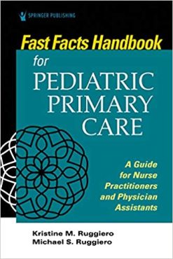 Fast Facts Handbook for Pediatric Primary Care: A Guide for Nurse Practitioners and Physician Assistants (ORIGINAL PDF from Publisher)