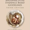 Maternal-Fetal Evidence Based Guidelines, Third Edition