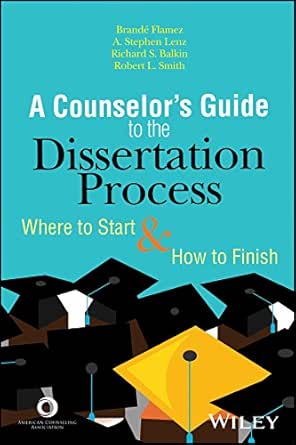 A Counselor’s Guide to the Dissertation Process: Where to Start and How to Finish (Original PDF from Publisher)