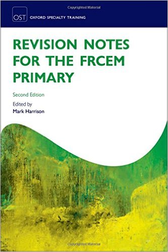 Revision Notes for the FRCEM Primary (Oxford Specialty Training: Revision Texts), 2nd Edition