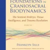 Foundations in Craniosacral Biodynamics, Volume Two: The Sentient Embryo, Tissue Intelligence, and Trauma Resolution (EPUB)